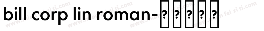 bill corp lin roman字体转换